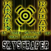 Skyscraper (Karaoke Version) [Originally Performed By Sam Bailey]