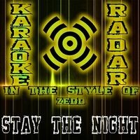 Stay the Night (Karaoke Version) [Originally Performed By Zedd]