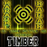 Timber (Originally Performed By Pitbull & Ke$ha) [Karaoke Version]