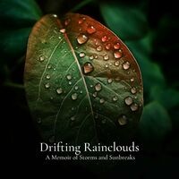 #01 Drifting Rainclouds, A Memoir of Storms and Sunbreaks