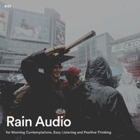 #01 Rain Audio for Morning Contemplations, Easy Listening and Positive Thinking