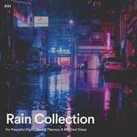 #01 Rain Collection for Peaceful Night, Sound Therapy & Ethereal Sleep