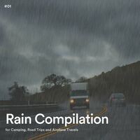 #01 Rain Compilation for Camping, Road Trips and Airplane Travels