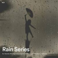#01 Rain Series for Anxiety Management, Improving Your Concentration and Focus