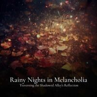 #01 Rainy Nights in Melancholia, Traversing the Shadowed Alley's Reflection