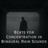 Beats for Concentration in Binaural Rain Sounds
