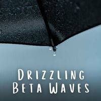 Drizzling Beta Waves