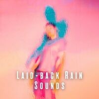 Laid-back Rain Sounds