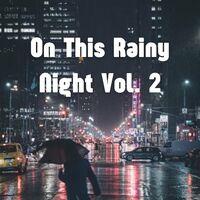 On This Rainy Night Vol. 2 - 1 hour