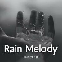 Rain Tones: Rain Melody