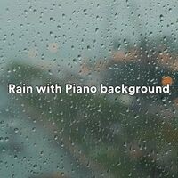 Rain with Piano background (Relaxing rain sounds with piano melodies in the background)