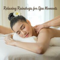 Relaxing Raindrops for Spa Moments