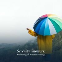Serenity Showers: Meditating on Nature's Blessings