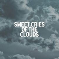 Sweet Cries of the Clouds