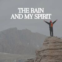 The Rain and My Spirit