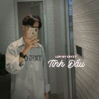 TÌNH ĐẦU LOFI VERS 2 - CryZ T Mix (feat. Tang Duy Tan)