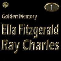Golden Memory: Ella Fitzgerald & Ray Charles, Vol. 1