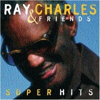 Ray Charles & Friends / Super Hits
