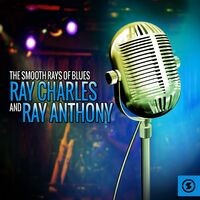 The Smooth Rays of Blues: Ray Charles & Ray Anthony