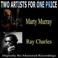 Two Artists for One Price: Marty Murray & Ray Charles