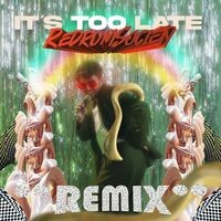 It's Too Late (Remix)