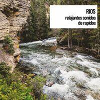 Rios: relajantes sonidos de rapidos