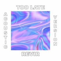 Too Late (Acoustic Version)