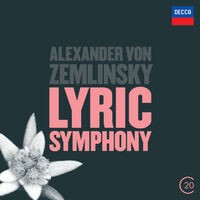 Zemlinsky: Lyric Symphony