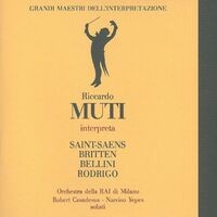 Grandi maestri dell'interpretazione: Riccardo Muti interpreta Saint-Saëns, Britten, Bellini & Rodrigo