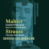 Mahler: Kindertotenlieder - Strauss, Richard: Tod und Verklärung