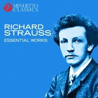 Richard Strauss: Essential Works