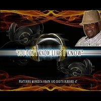 You Don't Know Like I Know (feat. Markevia Heath & Digits Blessed #7)