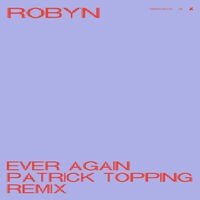 Ever Again (Patrick Topping Remix)