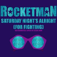 Saturday Night's Alright (For Fighting) [From 