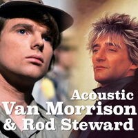 Acoustic Van Morrison & Rod Steward