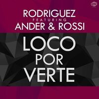 Loco por verte (feat. Ander & Rossi) (Single)