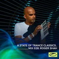 A State Of Trance Classics - Mix 028: Roger Shah