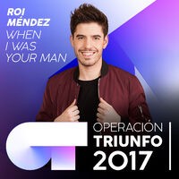 When I Was Your Man (Operación Triunfo 2017)