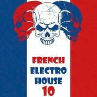 French Electro House, Vol. 10