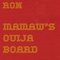Mamaw's Ouija Board