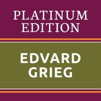 Edvard Grieg - Platinum Edition