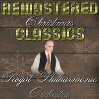 Remastered Christmas Classics, Royal Philharmonic Orchestra & Chorus