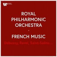 Royal Philharmonic Orchestra - French Music. Debussy, Ravel, Saint-Saëns...