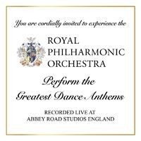 Royal Philharmonic Orchestra Perform The Greatest Dance Anthems (Recorded Live at Abbey Road Studios, England)