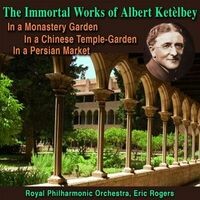 The Immortal Works of Albert Ketèlbey