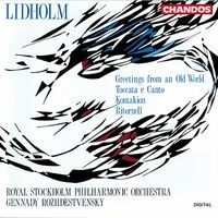 Lidholm: Greetings from an Old World - Toccata e canto - Kontakion - Ritornell