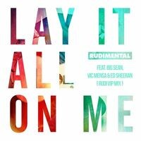 Lay It All On Me (feat. Big Sean, Vic Mensa & Ed Sheeran)