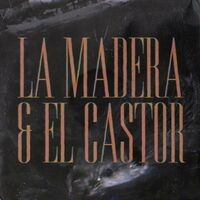 La Madera & el Castor