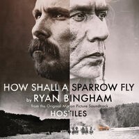 How Shall A Sparrow Fly (From 