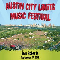 Live at Austin City Limits Music Festival 2006: Sam Roberts